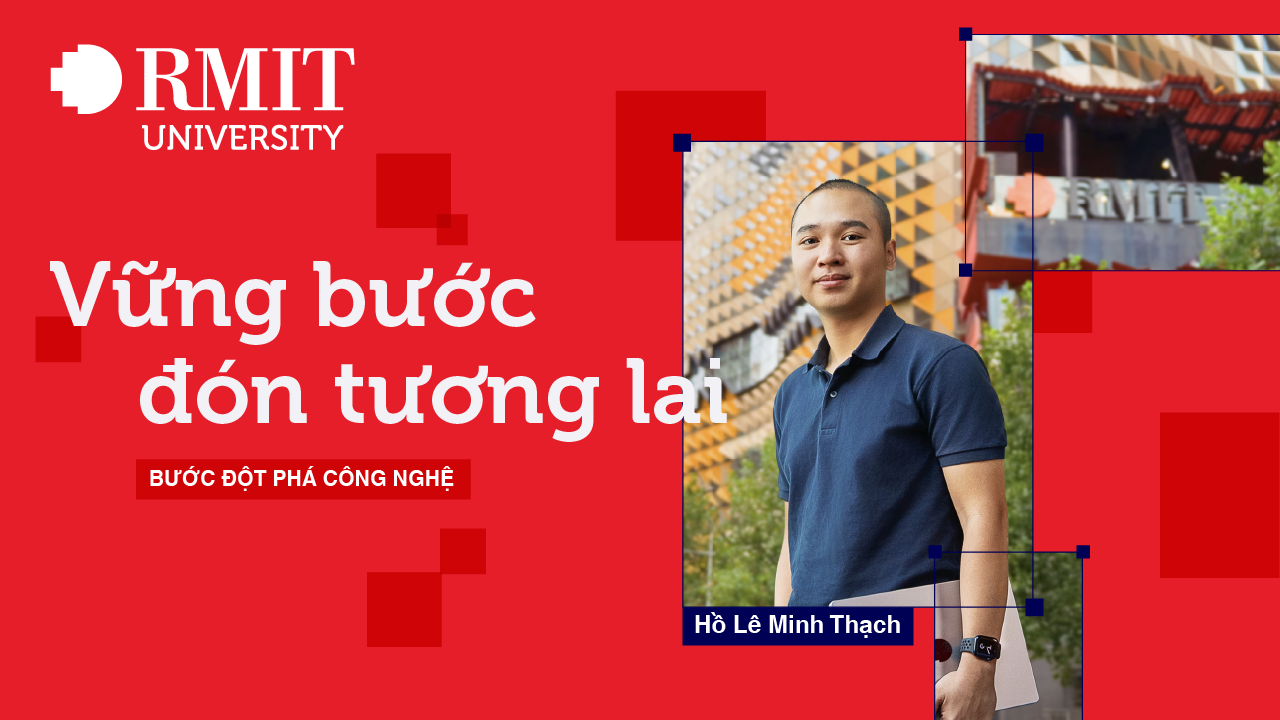 Cựu sinh RMIT trở thành kỹ sư quốc tế năm 23 tuổi