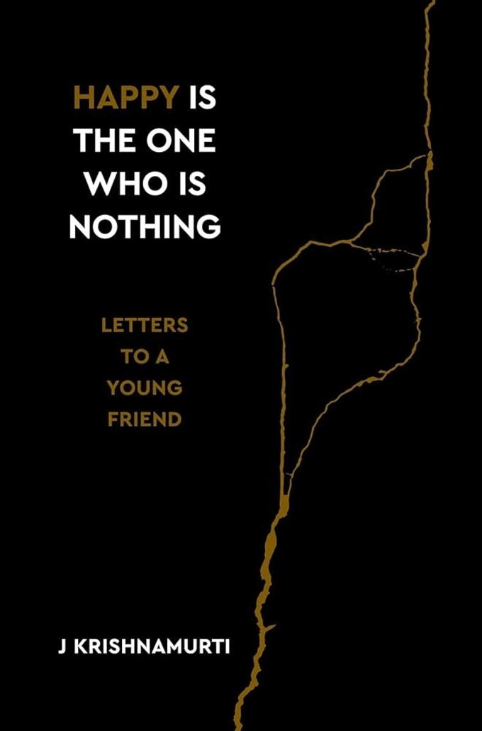 Bản tiếng Anh có tên Happy Is The One Who Is Nothing: Letters To A Young Friends, phát hành quốc tế năm 2020. Ảnh: Watkins Publishing