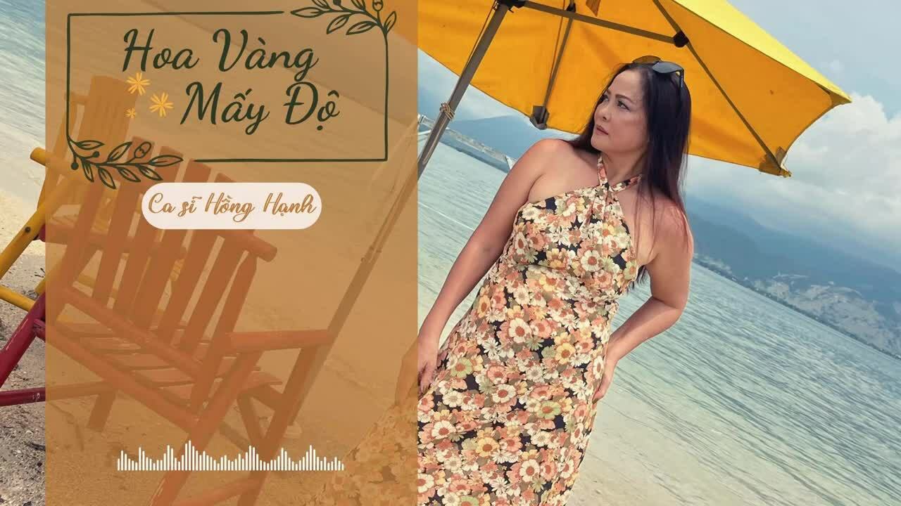 Hồng Hạnh hát "Hoa vàng mấy độ"