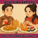 Đoán thành ngữ: Thấy công thấy phượng là gì?