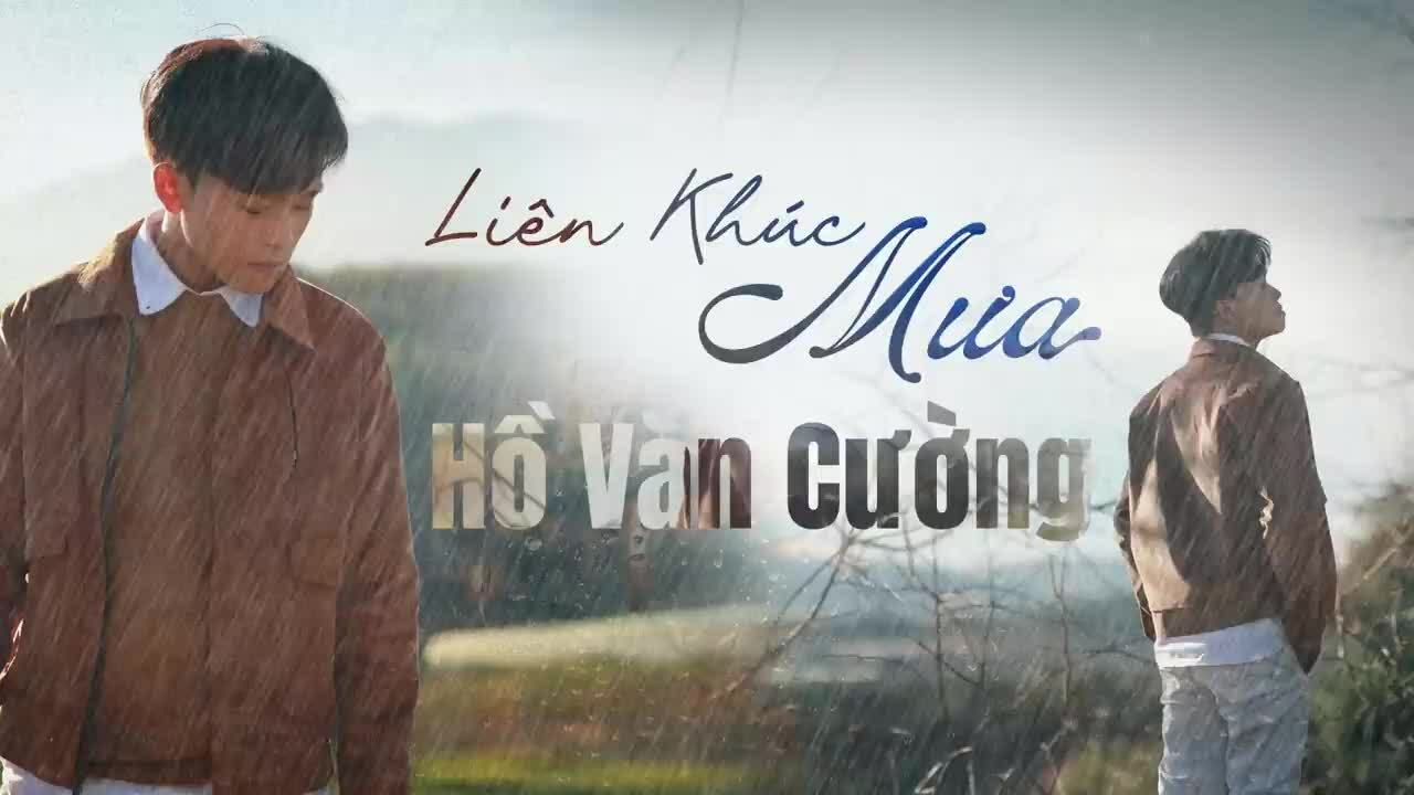 MV "Liên khúc mưa" - Hồ Văn Cường